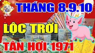 Tuổi Tân Hợi 1971 Vào 3 Tháng Tới, ĐÁNH ĐÂU THẮNG ĐẤY, TIỀN VỀ Như Nước, GIÀU SANG Nhất Họ Nếu Chú Ý