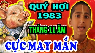 Quý Hợi 1983 Thoát Cơn Nợ Nần Đổi Đời Giàu Sang Tháng 11 Âm Lịch