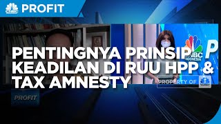 Ekonom Soal Pentingnya Prinsip Keadilan di RUU HPP & Tax Amnesty