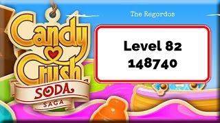 Candy Crush Soda Saga Level 82 148740 points No Boosters