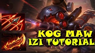 Kog Maw Izi Tutorial