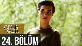 Cesur ve Güzel 24. Bölüm