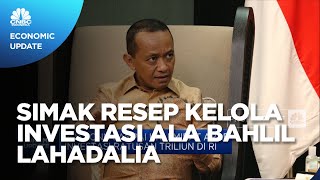 Bahlil Lahadalia & Resep Kelola Investasi di Tengah Gejolak Global
