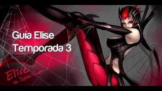 Guía Elise Español [Temporada 3] League of Legends