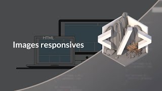 Tutoriel HTML: Images responsives