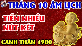 Tu vi thang 10 ÂL Tuổi Canh Thân 1980 Đang Nợ Nần Bất Ngờ Trúng To Tiền Nhiều Nứt Két |TỬ VI TÀI LỘC