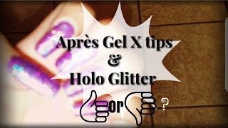 Après gel X tips and holo glitter