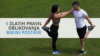 5 zlatih pravil oblikovanja bikini postave