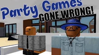 Party Games Gone Wrong.