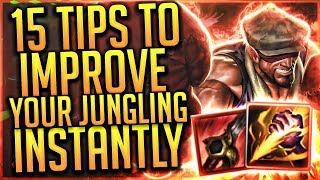 HOW TO JUNGLE: 15 Tips To Improve Your Jungling Instantly (S8)