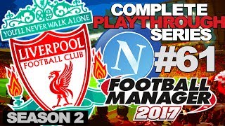 FOOTBALL MANAGER 2017 | LIVERPOOL | #61 | NAPOLI REVENGE?