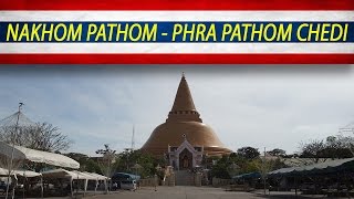 Nakhom Pathom  - Phra Pathom Chedi