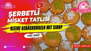 Şerbetli Misket Tatlısı - Lokmalık Tatlı - Kleine Gebäckkugeln mit Sirup