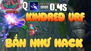 [ Bình Luận LMHT ] KINDRED URF | Chiêu Q Hồi 0,4 Giây | Thề Xem Là Nghiện Ngay URF