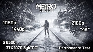 Metro: Exodus (2019) -  I5 6500 / GTX 1070 8gb "OC" 1080p, 1440p, 4K, Performance Test