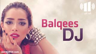 بلقيس دي جي | Balqees DJ