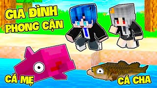 NẾU GIA ĐÌNH PHONG CẬN CÓ CUỘC SỐNG TRONG MINECRAFT