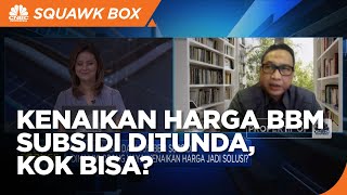 Pemerintah Tunda Kenaikan Harga BBM Subsidi, Apa Sebabnya?
