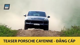 Teaser Porsche Cayenne - Chỉ một từ thôi: ĐẲNG CẤP