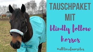 XXL Tauschpaket mit blindly follow horses #alltimefavorites I Cowgirlupblog
