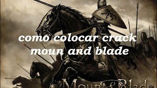 Como instalar crack - mount and blade(tutorial)