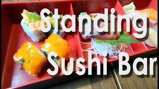 Standing Sushi Bar - a very enjoyable Japanese cusine dinner