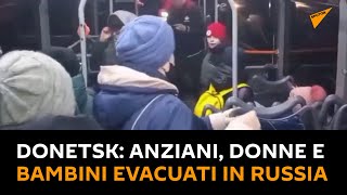 #Donetsk: anziani, donne e bambini evacuati in Russia