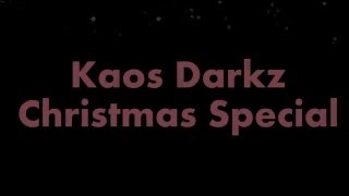 Kaos Darkz Merry Xmas (Christmas Special)