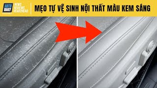 Mẹo tự vệ sinh nội thất ô tô màu kem như Kia Sorento luôn trắng sạch