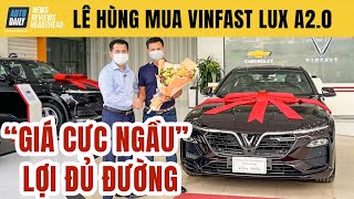Lê Hùng mua Vinfast Lux A 2.0 2021 - Đúng thời điểm Vinfast GIẢM GIÁ SỐC, lợi đủ đường...!