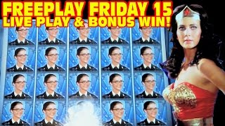 Wonder Woman Slot Machine LIVE PLAY & BONUS WIN Freeplay Friday Episode 15