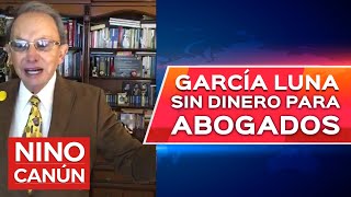 GENARO GARCÍA LUNA SIN DINERO PARA ABOGADOS