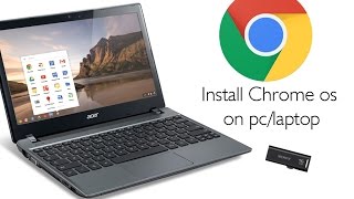 Install Chrome OS on any pc/laptop using a pen drive