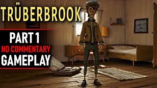 Truberbrook Gameplay - part 1 (No Commentary)