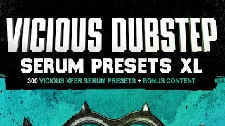 Heavy Dubstep Presets - Vicious Dubstep Serum Presets XL