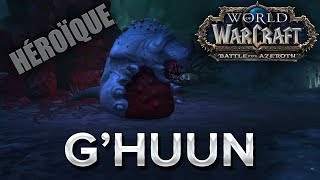 WoW BFA #35 : G'huun HM