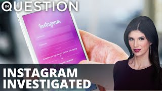 Instagram faces investigation over harming children