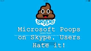 Microsoft Poops on Skype and the Users Hate it!