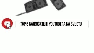 TOP 5: Najbogatiji Youtuberi Na Svijetu