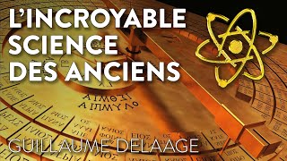 L'INCROYABLE SCIENCE DES ANCIENS