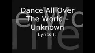 Dance All Over The World   Unknown Lyrics 360p