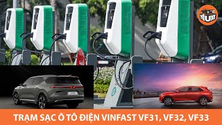 Trạm sạc nhanh xe ô tô điện VinFast VF31, VF32, VF33 - Hãng xe Việt lại có bước đi THẦN TỐC