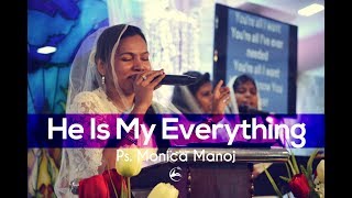 He Is My Everything | Pas.Monica Manoj