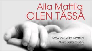 Aila Mattila - Olen tässä