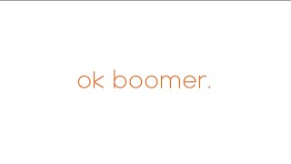 Ok boomer! lyrics! (kuli and jedwill)