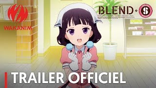 BLEND-S | Trailer officiel [VOSTFR]