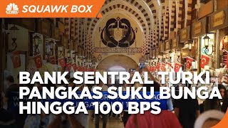 Lagi, Bank Sentral Turki Pangkas Suku Bunga 100 BPS