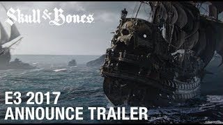 Skull and Bones (E3 2017 Cinematic Announcement Trailer)