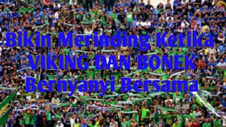 Bikin Merinding Ketika Bonek Mania Saat Serbu Bandung , Viking dan Bonek bersatu Bernyanyi bersama