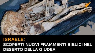 Israele: scoperti nuovi frammenti biblici nel Deserto della Giudea